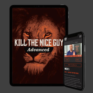 The Kill The Nice Guy Men's Self-Leadership Course ADVANCED