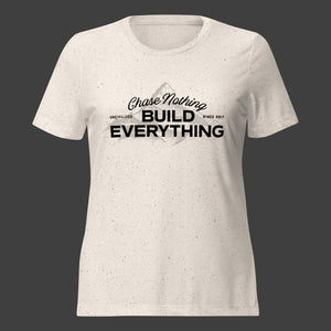 Women's Chase Nothing Build Everything T-Shirt