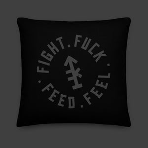 Fight Fuck Feed Feel — Throw Pillow