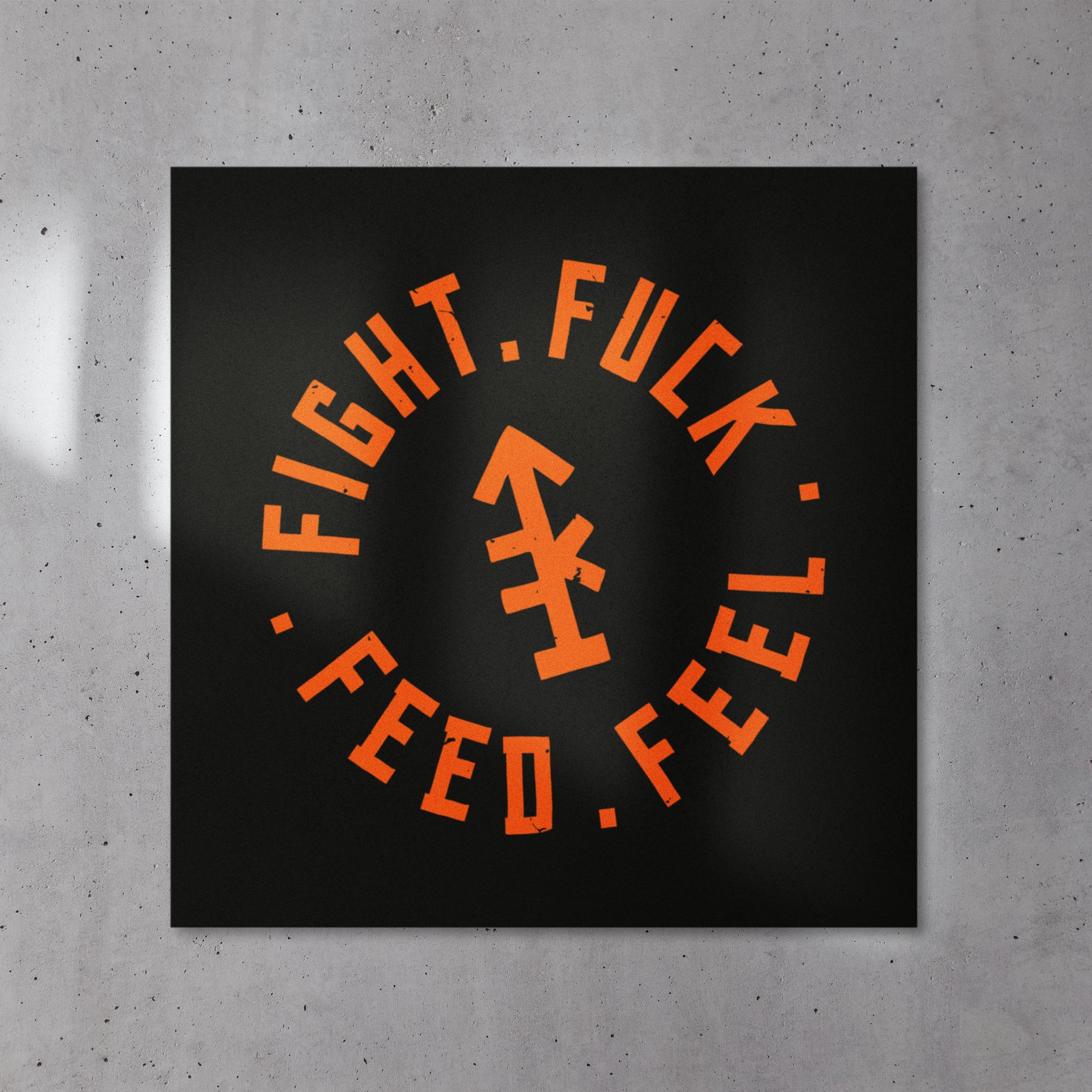 Fight Fuck Feed Feel Poster