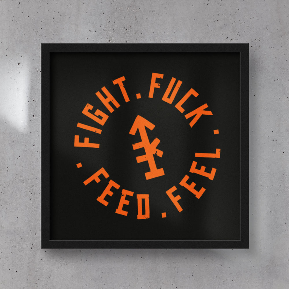 Fight Fuck Feed Feel Framed Poster