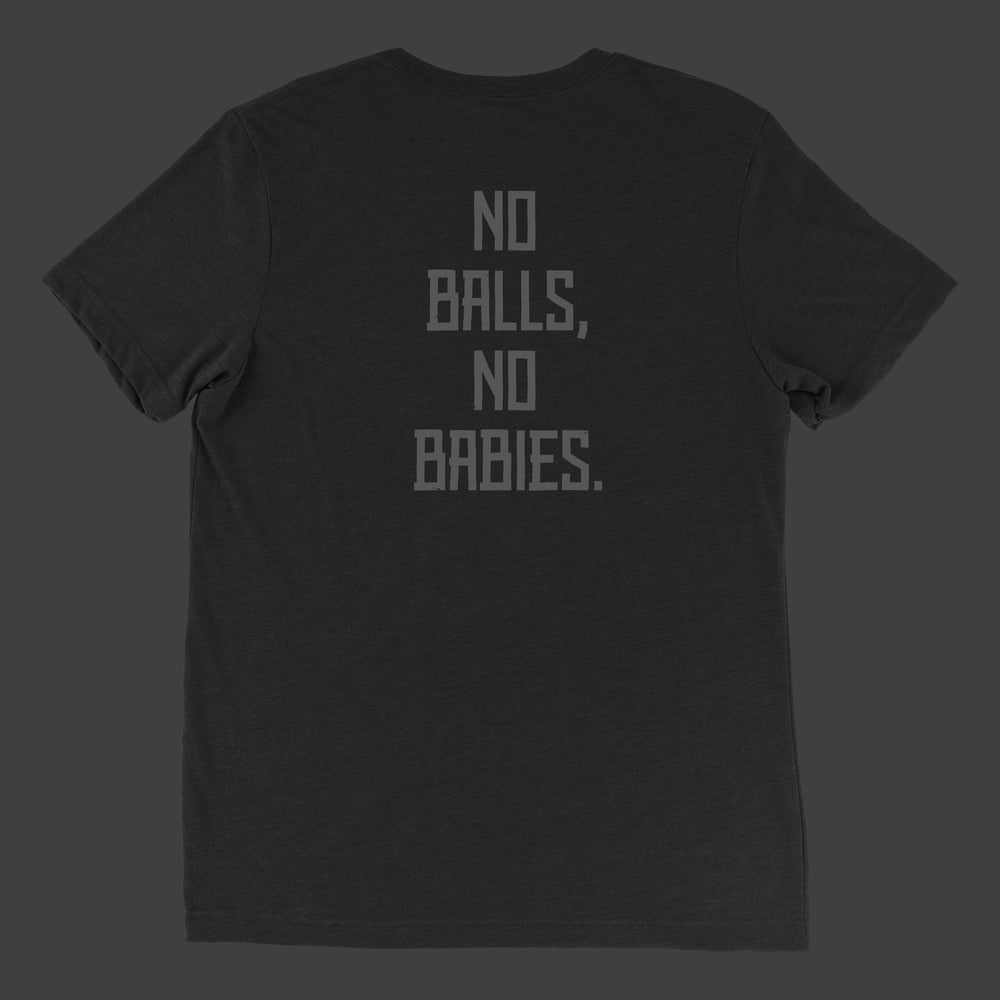 No Balls, No Babies T-Shirt