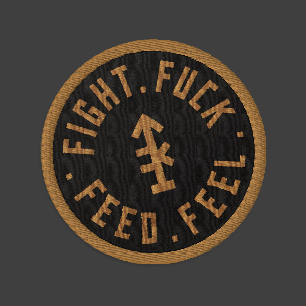 Fight Fuck Feed Feel Embroidered Patch
