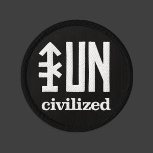 UNcivilized Embroidered Patch